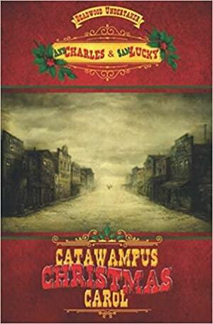 Catawampus Christmas Carol by Sam Lucky, Ann Charles