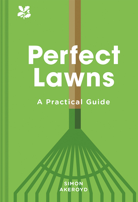 Perfect Lawns: A Practical Guide by Simon Akeroyd