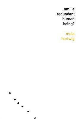 Am I a Redundant Human Being? by Mela Hartwig, Kerri A. Pierce