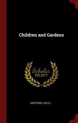 Children and Gardens by Gertrude Jekyll