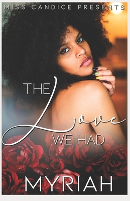 The Love We Had by Myriah