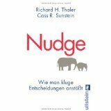 Nudge - Wie man kluge Entscheidungen anstößt by Richard H. Thaler, Cass R. Sunstein