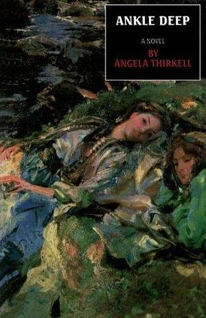 Ankle Deep: A Novel by Angela Thirkell, Angela Thirkell