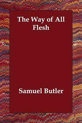 The Way of All Flesh by Samuel Butler