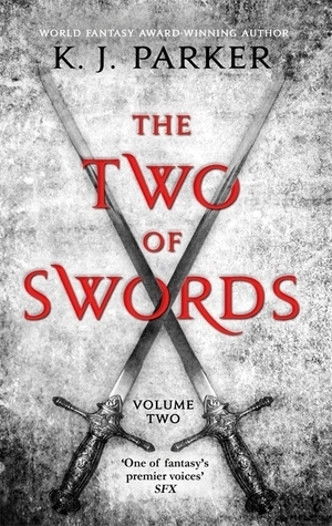 The Two of Swords, Volume Two by K.J. Parker