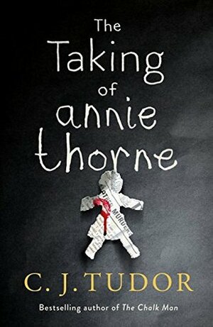 The Taking of Annie Thorne by C.J. Tudor