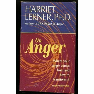 On Anger: Where Your Anger Comes from and How to Transform It by Harriet Lerner