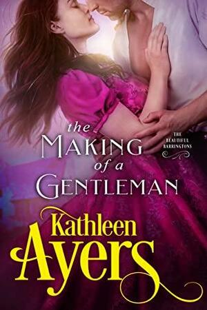 The Making of a Gentleman by Kathleen Ayers