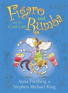 Figaro and Rumba and the Cool Cats by Stephen Michael King, Anna Fienberg
