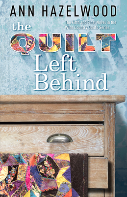 The Quilt Left Behind by Ann Hazelwood