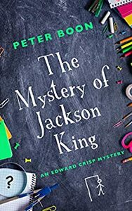 The Mystery of Jackson King by Peter Boon
