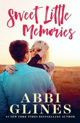 Sweet Little Memories by Abbi Glines