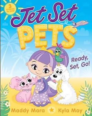 Ready Set Go! by Kyla May, Maddy Mara