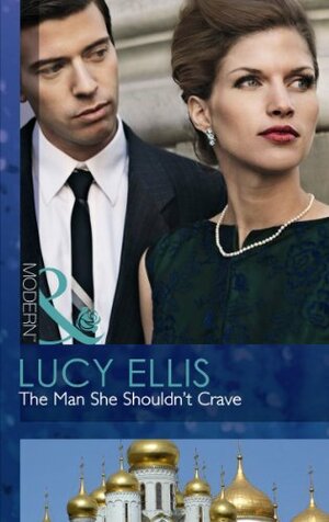 The Man She Shouldn't Crave by Lucy Ellis