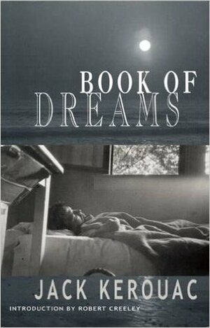 Book of Dreams by Robert Creeley, Jack Kerouac