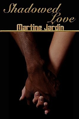 Shadowed Love by Martine Jardin