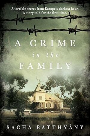 A Crime in the Family by Anthea Bell, Sacha Batthyany