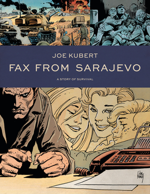 Fax from Sarajevo by Joe Kubert