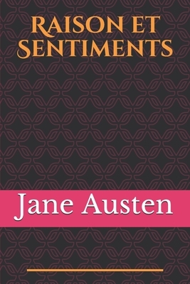 Raison et Sentiments: le premier roman publié de la femme de lettres anglaise Jane Austen. Il paraît en 1811 de façon anonyme, signé by a La by Jane Austen