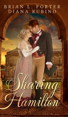 Sharing Hamilton by Diana Rubino, Brian L. Porter