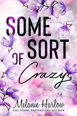 Some Sort of Crazy by Melanie Harlow