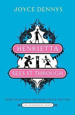 Henrietta Sees It Through by Joyce Dennys, Joyce Dennys