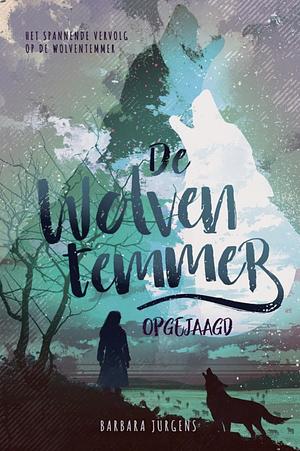 De wolventemmer: opgejaagd by Barbara Jurgens