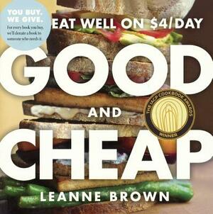 Good and Cheap: Eat Well on $4/Day by Leanne Brown