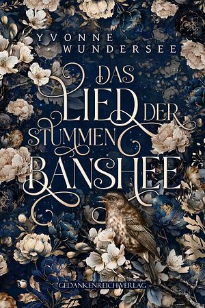 Das Lied der stummen Banshee by Yvonne Wundersee