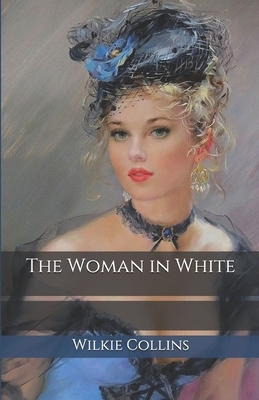 The Woman in White by Wilkie Collins