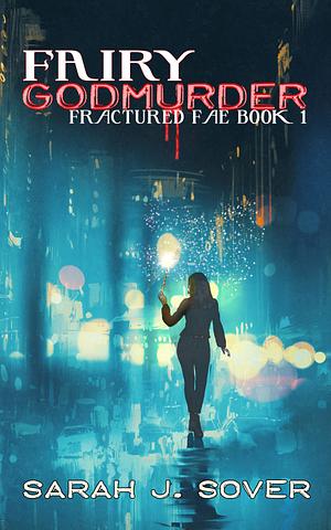 Fairy Godmurder by Sarah J. Sover