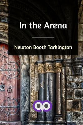 In the Arena by Booth Tarkington