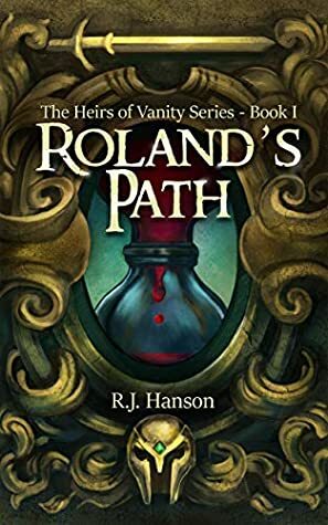 Roland's Path by R.J. Hanson, Henriette Boldt