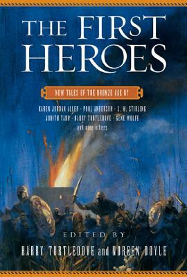 The First Heroes: New Tales of the Bronze Age by Noreen Doyle, Harry Turtledove