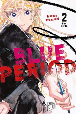 Blue Period 02 by Tsubasa Yamaguchi, Tsubasa Yamaguchi