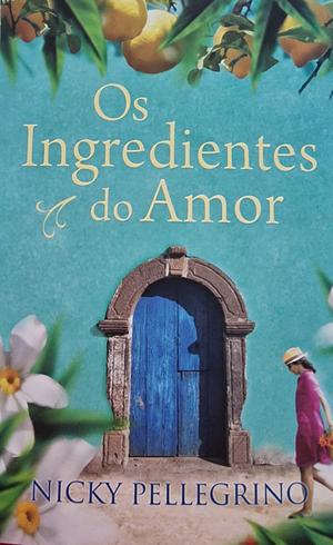 Os Ingredientes do Amor by Nicky Pellegrino