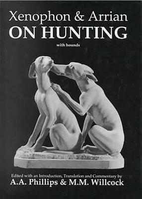 Xenophon & Arrian on Hunting by 