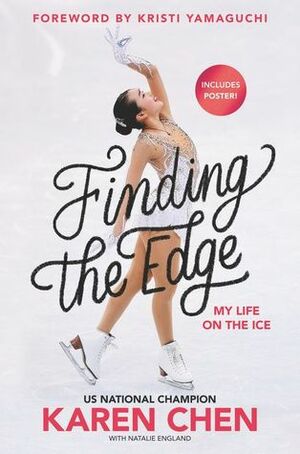 Finding the Edge: My Life on the Ice by Kristi Yamaguchi, Karen Chen