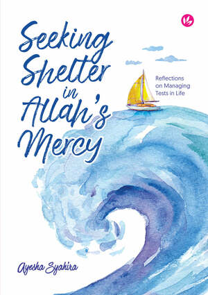Seeking Shelter in Allah's Mercy by Ayesha Syahira