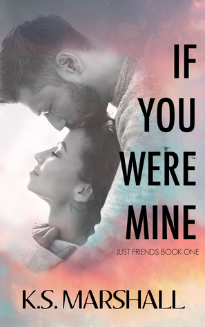 If You Were Mine by K.S. Marshall