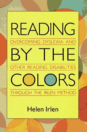 Reading by the Colors by Helen Irlen