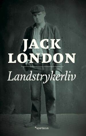 Landstrykerliv by Jack London