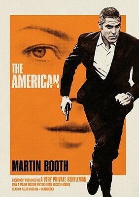 The American: Previously Published as a Very Private Gentleman by Martin Booth