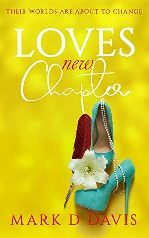 Loves New Chapter by Mark D. Davis