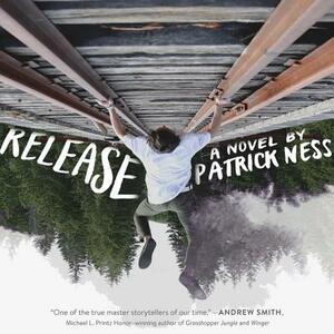 Release by Patrick Ness