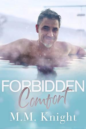 Forbidden Comfort by M.M. Knight