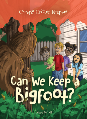 Can We Keep a Bigfoot? by Ryan Wolf