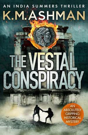 The Vestal Conspiracy by K.M. Ashman