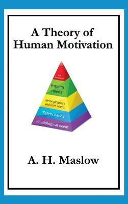 A Theory of Human Motivation by Abraham H. Maslow