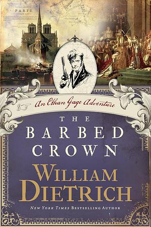 The Barbed Crown by William Dietrich